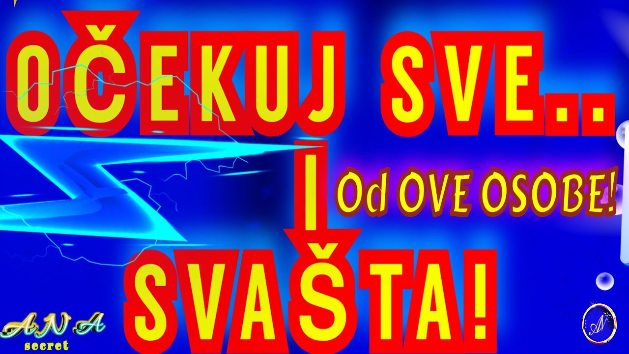 OČEKUJ SVE I SVAŠTA! OD OVE OSOBE!