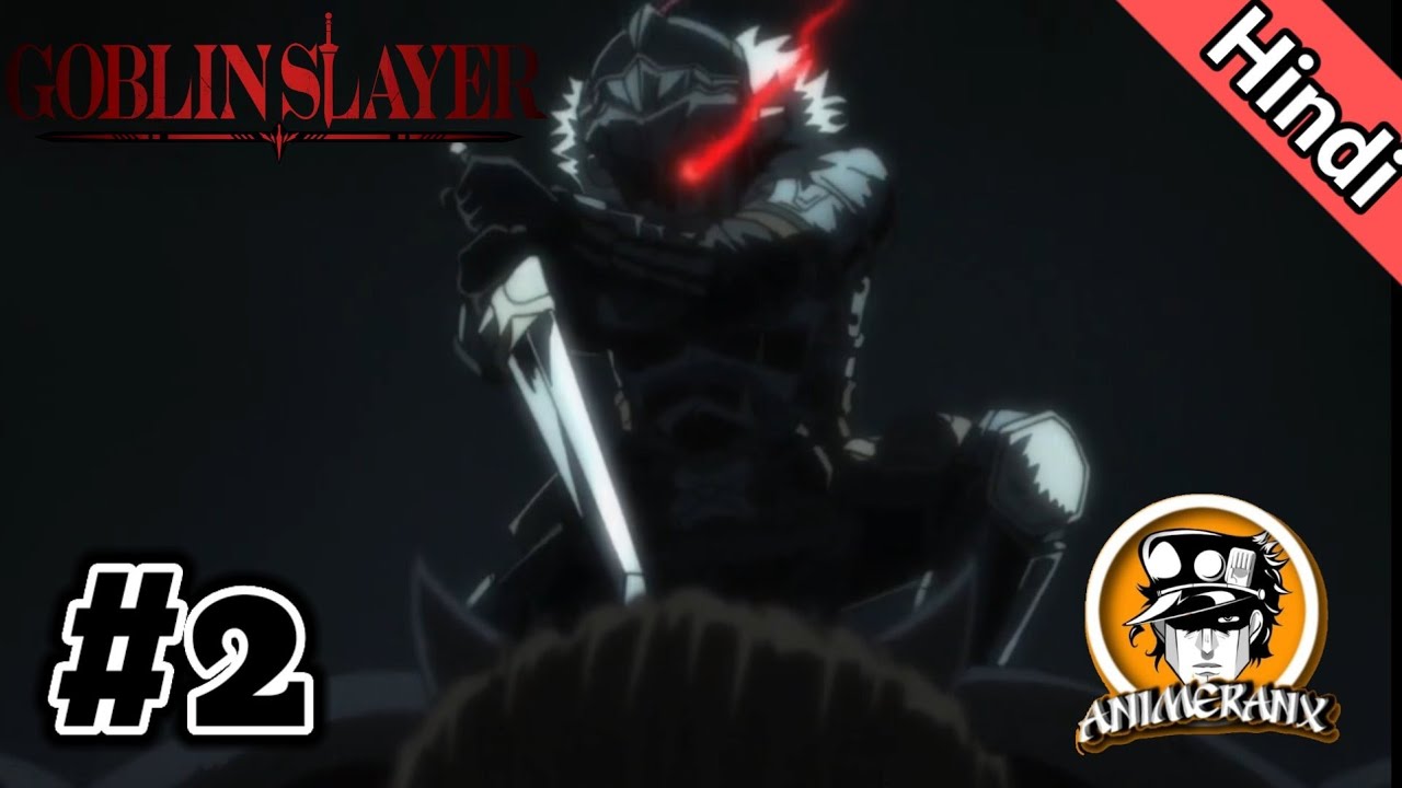 Goblin Slayer Episode 2 Explained in Hindi || Anime in Hindi || Like Baki || ANIMERANX