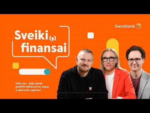 Sveiki(,) finansai #10: dirbi sau – kaip ramiai pasitikti deklaravimo etapą ir planuotis pajamas?