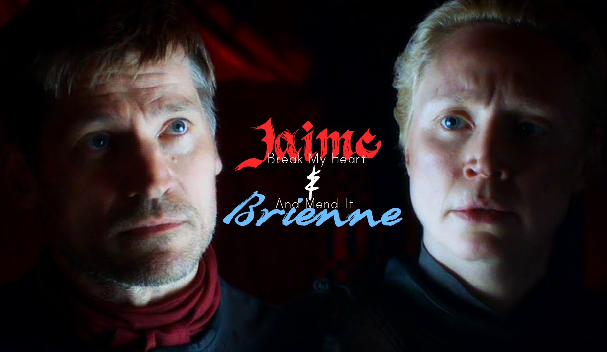 Jaime & Brienne || Break My Heart & Mend It