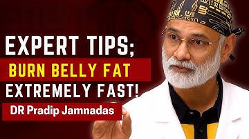 How To Burn Belly Fat EXTREMELY Fast with Dr. Pradip’s 5 Expert Tips - | Dr Pradip