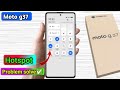 moto g37 hotspot not working,moto g37 hotspot settings