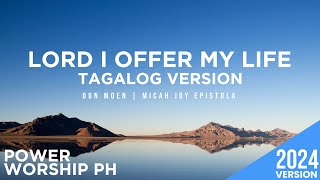 Famous Lord I offer my life (Tagalog) | Micah Joy Epistola | Power Worship Ph Wealth