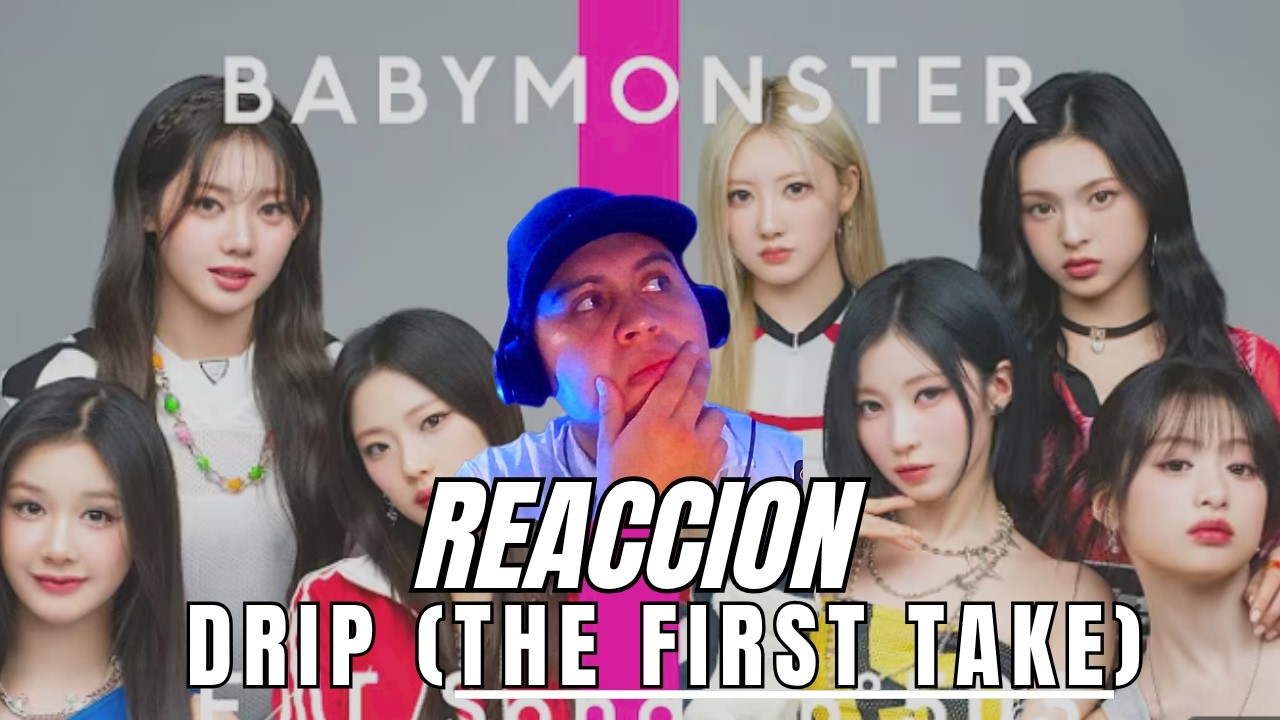 REACCION-(DRIP/THE FIRST TAKE)-BABYMONSTER, que es esto 😲,es mi primera ...