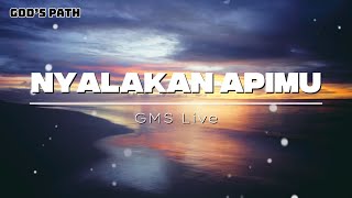 Download Lagu Nyalakan Apimu - GMS Live (Lirik) Lagu Rohani Terbaru MP3 Download Lagu Nyalakan Apimu - GMS Live (Lirik) Lagu Rohani Terbaru MP3