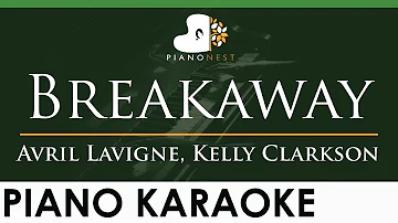 Avril Lavigne, Kelly Clarkson - Breakaway - LOWER Key (Piano Karaoke Instrumental)