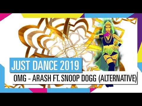 OMG - ARASH FT. SNOOP DOGG (ALTERNATIVE) | JUST DANCE 2019