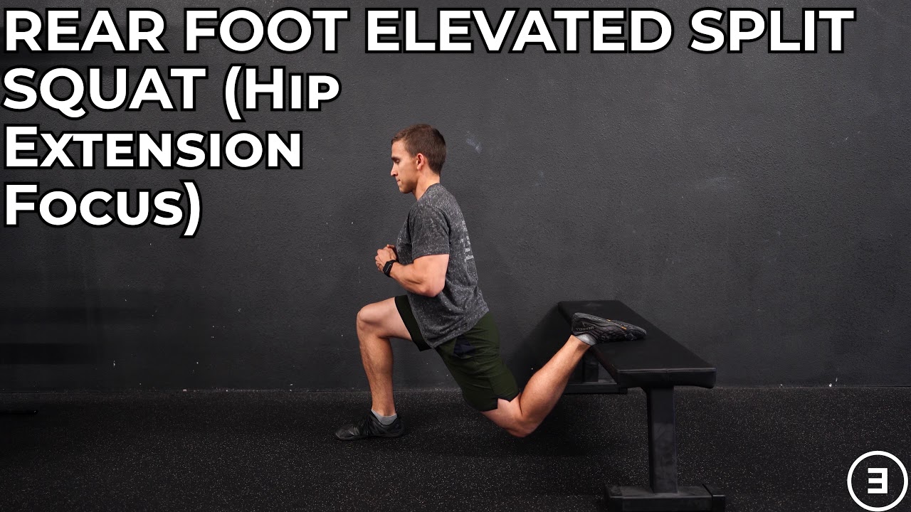 Rear Foot Elevated Split Squat (Hip Extension Focus) - YouTube