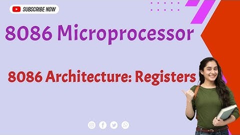 8086 Microprocessor: Register|General purpose register|Segment register|Flag register