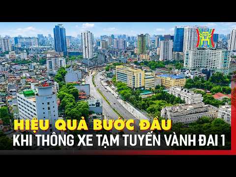 Hiệu quả bước đầu khi thông xe tạm tuyến Vành đai 1 | Tin tức