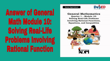 Answer of General Math Module 10: Solving Problems about Rational Function, Equation and Inequality