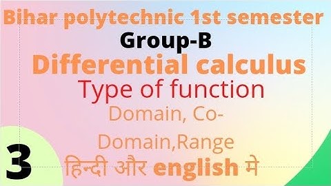 Bihar polytechnic 1st semester group-B math/differential calculus/types of functions/domain or range