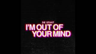 De Staat - I&#39;m Out Of Your Mind (Official Audio)