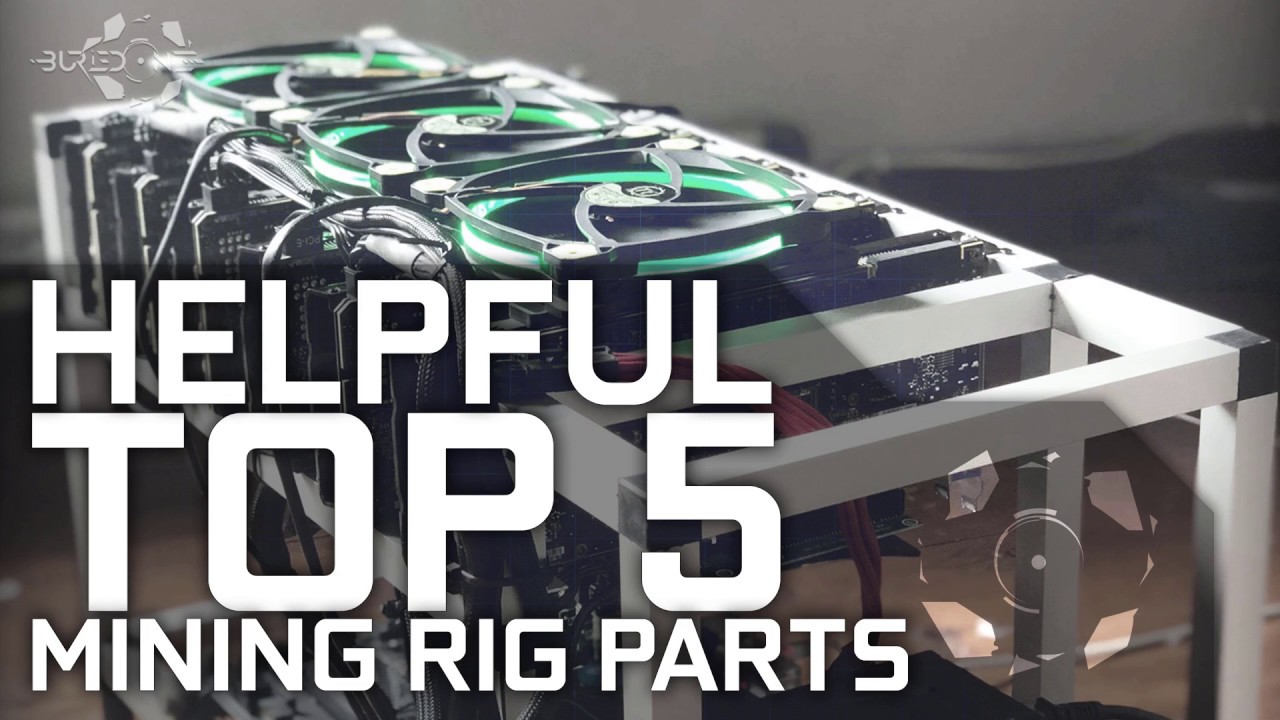 Top 5 - Helpful Mining Rig Parts