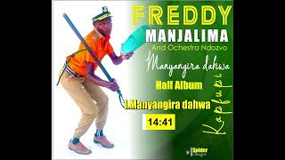 Freddy Manjalima A.K.A Kapfupi- Manyangiradahwa (official 2024 Audio)