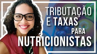 🔴 NUTRICIONISTA: Tributação, Taxas e Impostos para sua empresa