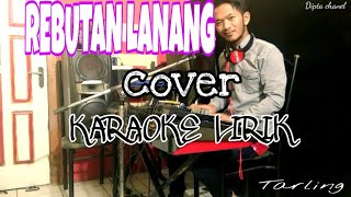 Tarling_REBUTAN LANANG || cover karaoke lirik.