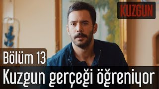 Kuzgun 13. Bölüm - Kuzgun Gerçeği Öğreniyor