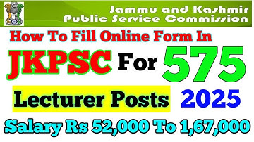 How To Fill Online Form In JKPSC For 575 Lecturer Posts 2025. JKPSC Lecturer Posts Online Form 2025