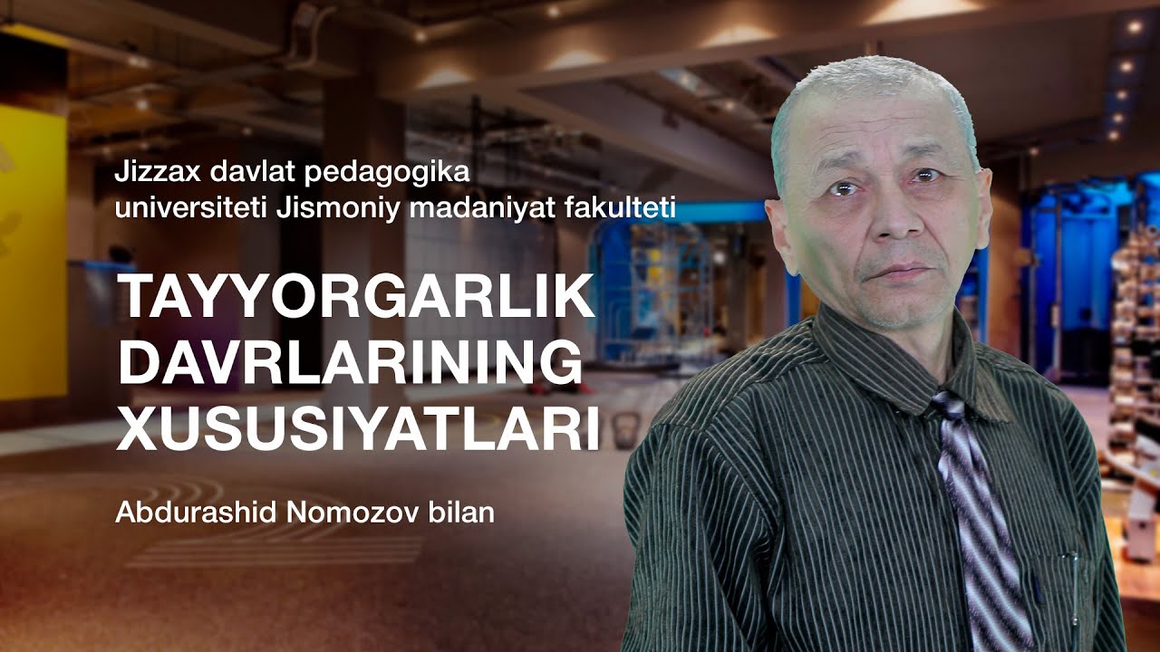 Abdurashid Nomozov. Mavzu: Tayyorgarlik davrlarining xususiyatlari