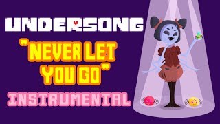 NEVER LET YOU GO INSTRUMENTAL - UNDERSONG: THE ORIGINAL UNDERTALE MUSICAL