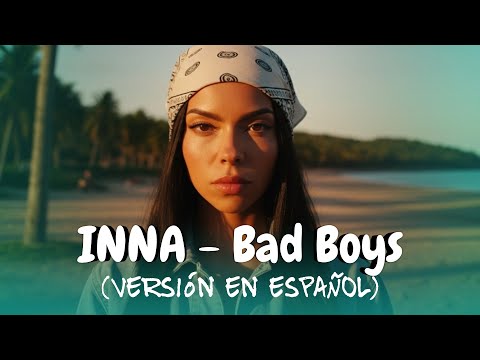 INNA Bad Boys Versión En Español