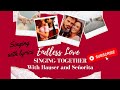 SING &quot;ENDLESS LOVE&quot; TOGETHER WITH HAUSER AND SEÑORITA | Long Version and With lyrics