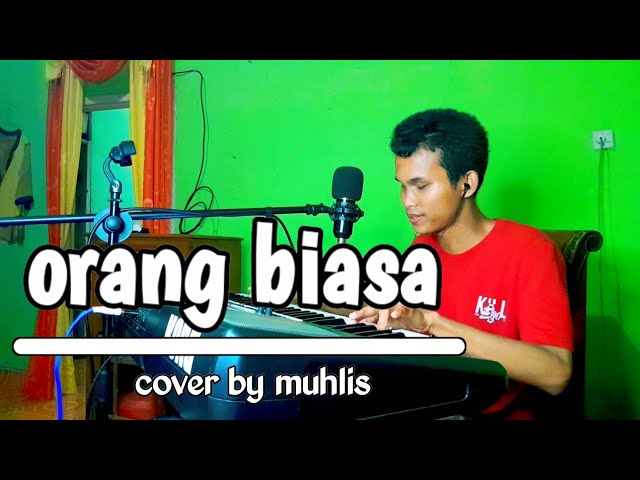 ORANG BIASA COVER DANGDUT BY MUHLIS class=