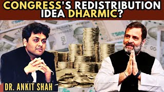 Is Congress Wealth Redistribution Idea Dharmic? • What does Sanatana Economics say? • Dr Ankit Shah