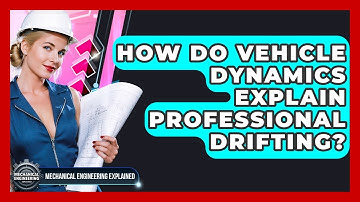 How Do Vehicle Dynamics Explain Professional Drifting? - Mechanical Engineering Explained