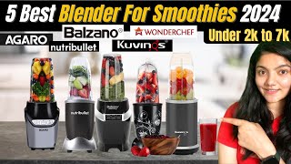 5 Best Blender For Smoothies 2024 [Don't Buy One Before Watching This] | Best Blender Under 2000