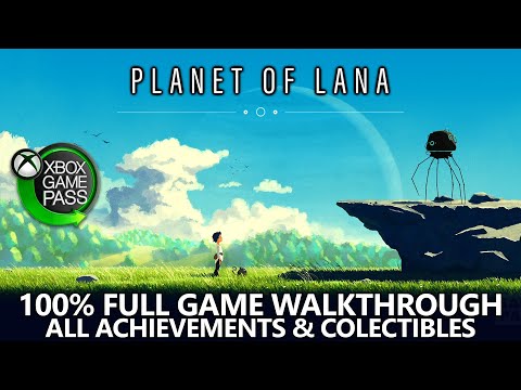 Planet of Lana – 100% Full Game Walkthrough – All Achievements & Collectibles (Xbox Game Pass)