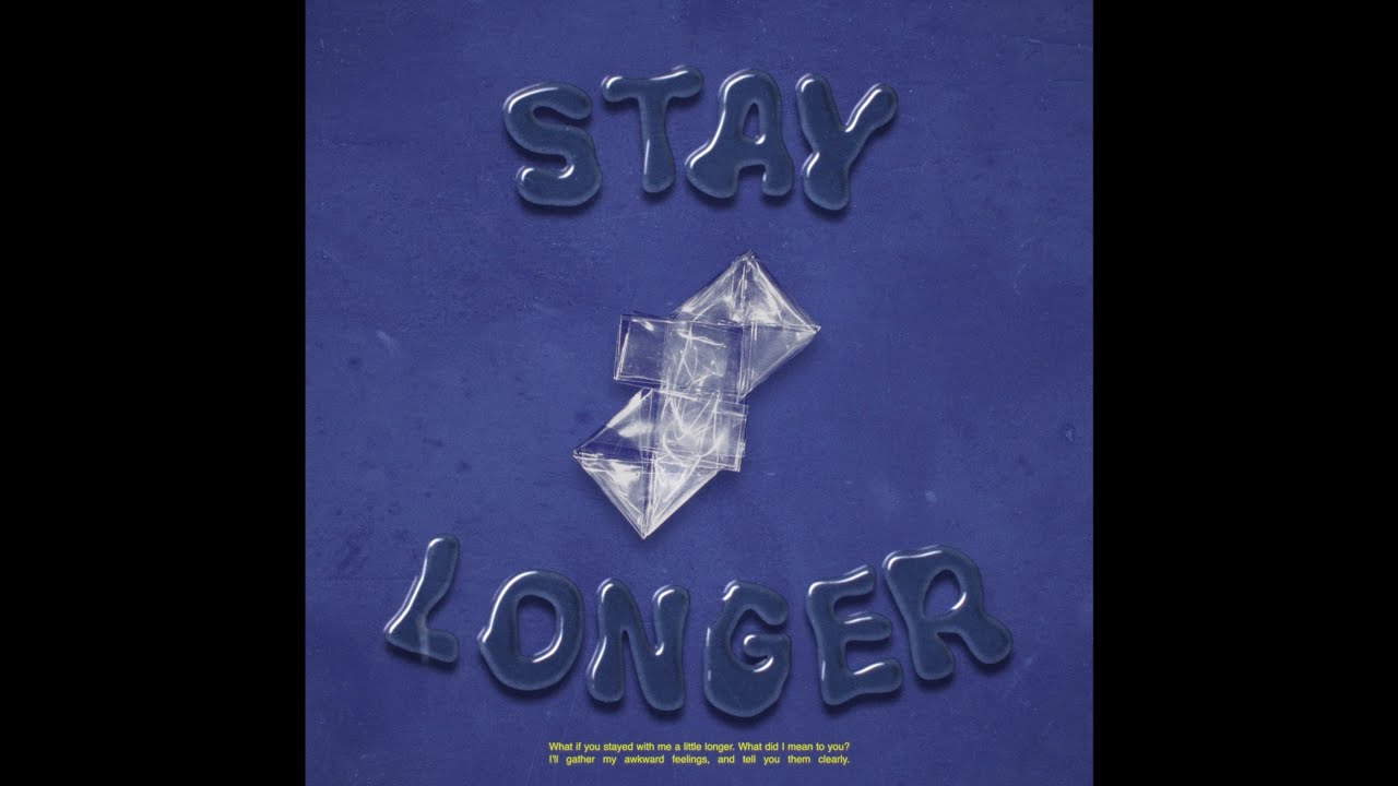 gyogyo Stay Longer Lyrics staylonger YouTube won-t-you-stay-just-a-little-bit-longer-youtube