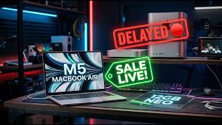 M5 Chip Shock! Mac Mini &amp; Studio Delays Explained + Massive MacBook Air Sale &amp; 12GB Neo