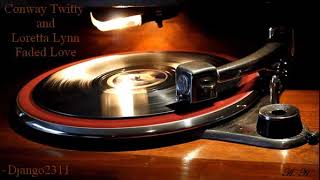 Conway Twitty & Loretta Lynn Faded Love