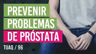 como prevenir la próstata