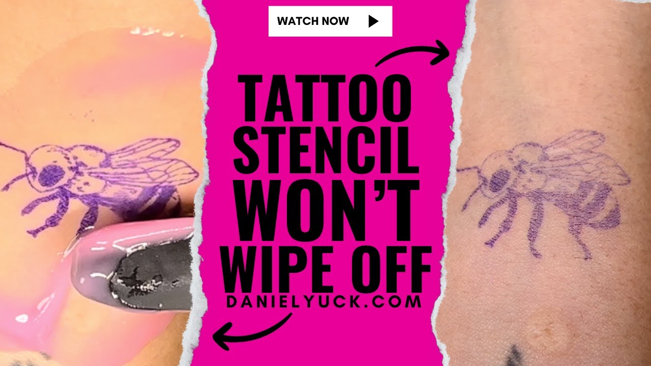 Tattoo Stencil Won’t Wipe Off