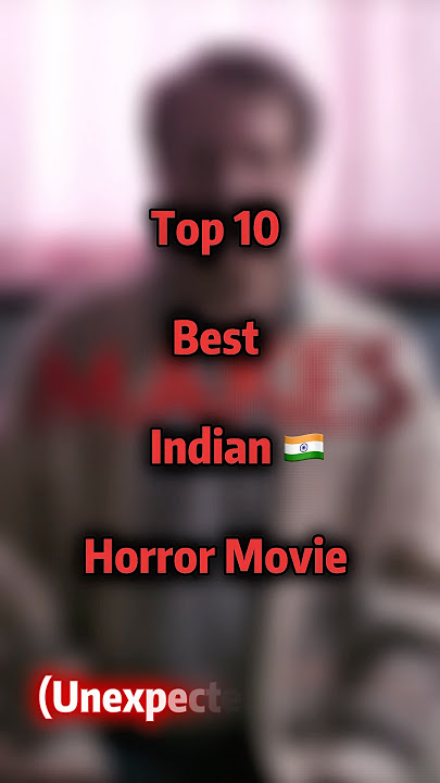 Top 10 best Indian horror movie