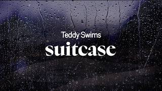 teddy swims - suitcase (lyrics)