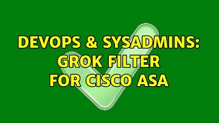 DevOps & SysAdmins: Grok filter for Cisco ASA