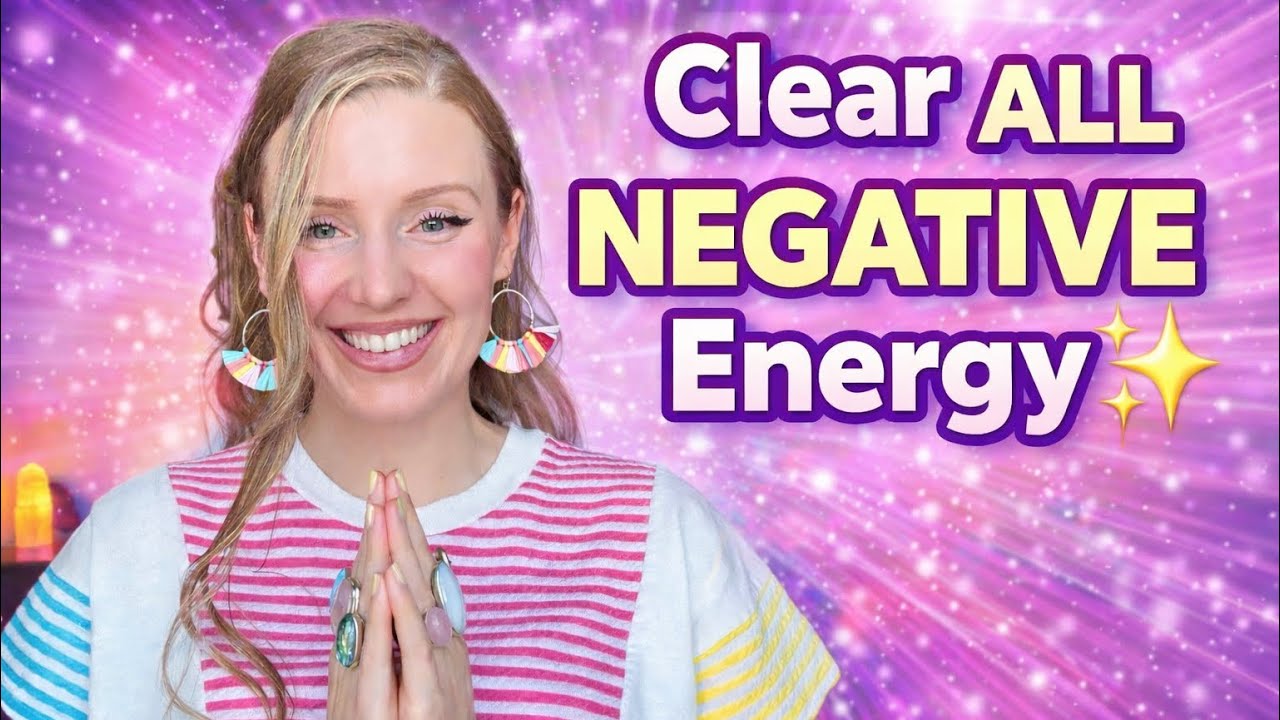 Clear ALL Negative Energy Now & Raise Your Vibration✨
