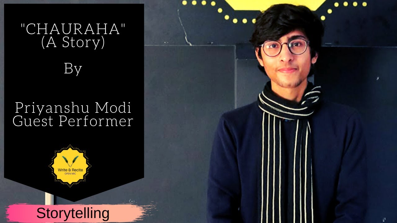 "CHAURAHA- Storytelling" - Priyanshu Modi Guest PerformerI Open Mic 4.0 ...