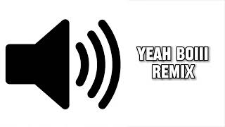 Memes Sound Effect -YEAH BOIIIII (REMIX) | Editing | Copyright Free