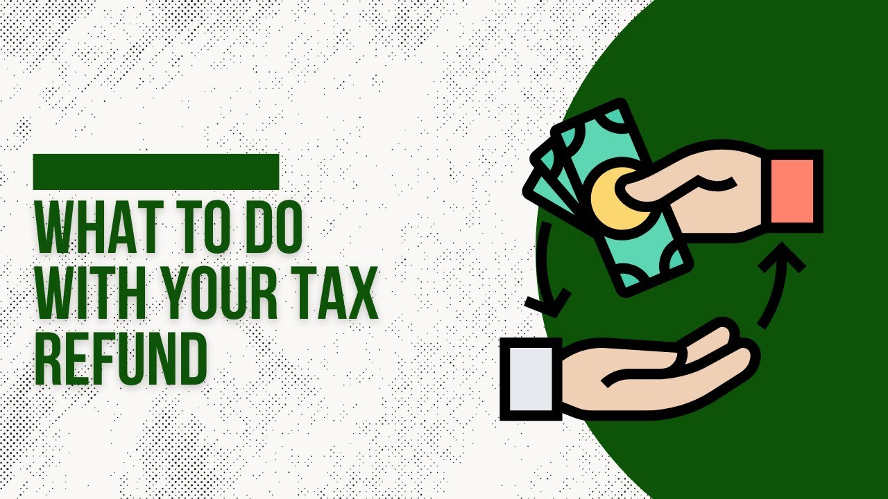 What to Do with Your Tax Refund | Smart Money Moves! 💰 - YouTube