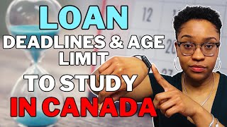 Critical Deadlines & Questions to Apply for Funding to Study in Canada | Age Limit to Apply