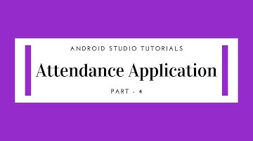 Android Studio 3.0 Attendance Application | Android | Part 4