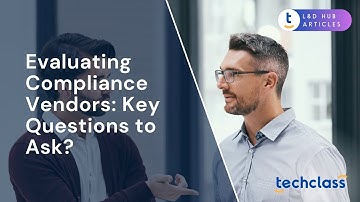 Evaluating Compliance Vendors: Key Questions to Ask