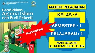 Materi pelajaran pendidikan agama islam pai untuk siswa kelas 5 sd
semester 1 mari belajar al qur'an surat at tin kurikulum 2013. dapat
digunakan...