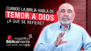 ¿A qué se refiere la BIBLIA cuando habla del TEMOR a DIOS? | Pensemos Bíblicamente