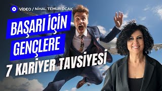 Başarı İçin Gençlere 7 Kariyer Tavsiyesi